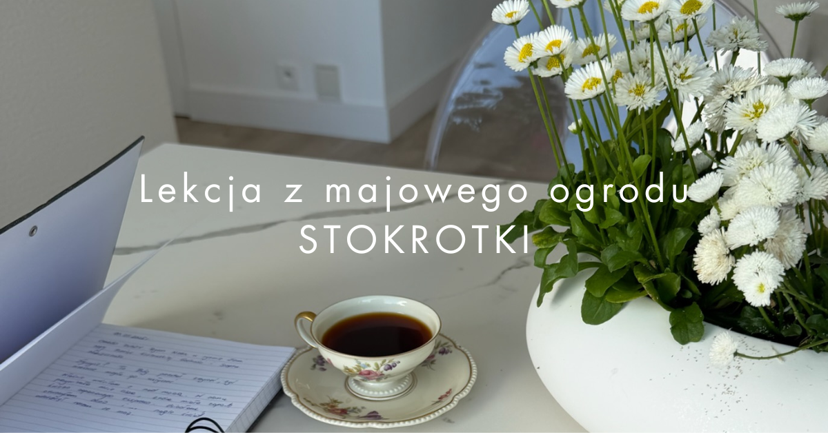 Read more about the article Jak odnaleźć spokój i siłę w codzienności? Lekcja z majowego ogrodu