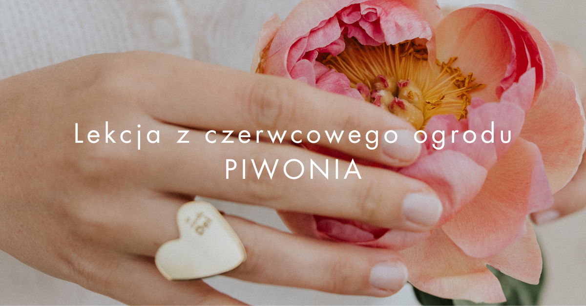 Read more about the article Czego uczą nas piwonie? Lekcja o trwaniu w Miłości